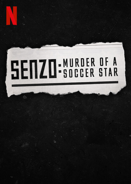 Senzo: Murder of a Soccer Star (TV Series 2022) - IMDb